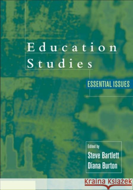 Education Studies: Essential Issues Bartlett, Steve 9780761940494 Sage Publications