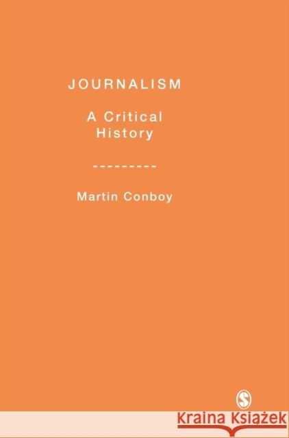 Journalism: A Critical History Conboy, Martin D. 9780761940999