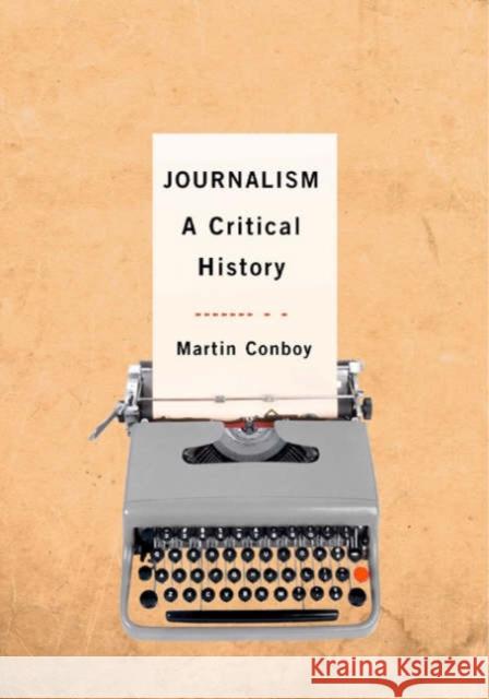 Journalism: A Critical History Conboy, Martin 9780761941002