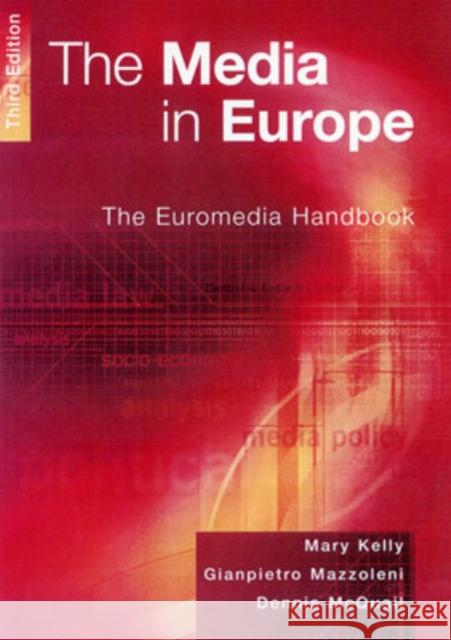The Media in Europe: The Euromedia Handbook Kelly, Mary 9780761941316