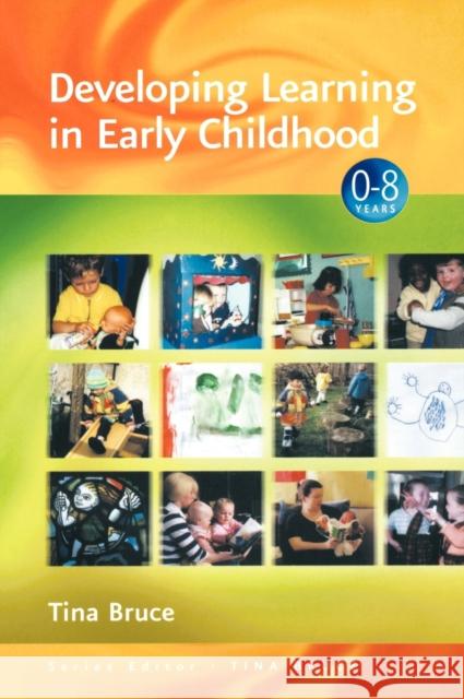 Developing Learning in Early Childhood Tina Bruce 9780761941750 Paul Chapman Publishing