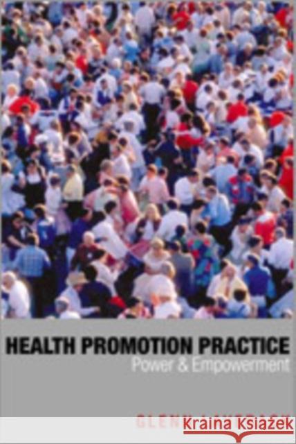 Health Promotion Practice: Power and Empowerment Laverack, Glenn 9780761941798 Sage Publications