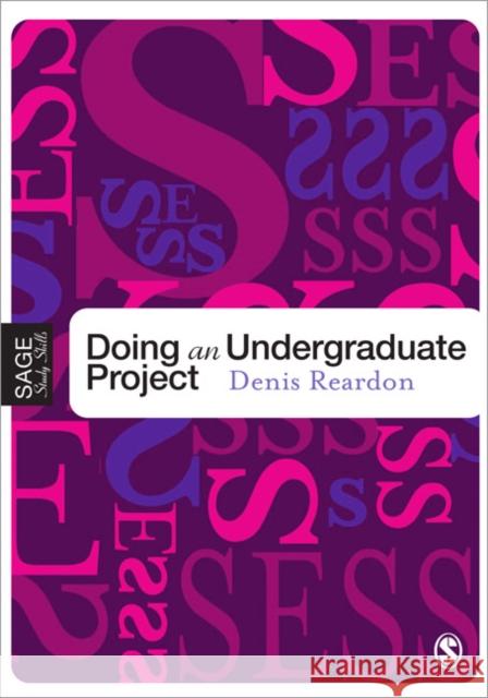 Doing Your Undergraduate Project Denis Reardon 9780761942078 0