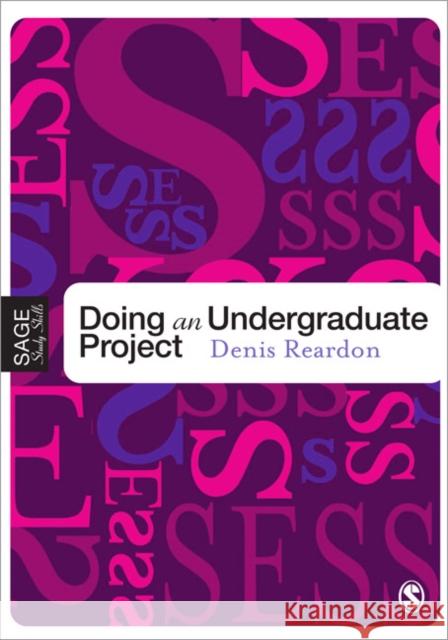 Doing Your Undergraduate Project Denis Reardon 9780761942078 SAGE Publications Inc