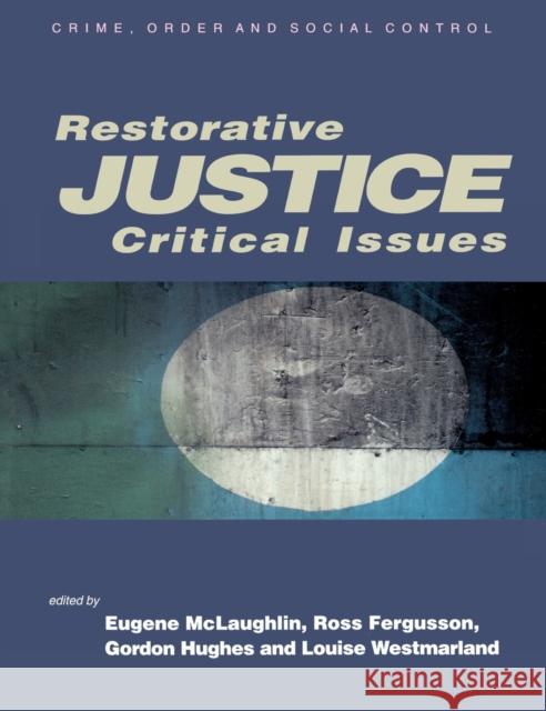 Restorative Justice: Critical Issues McLaughlin, Eugene 9780761942085 Sage Publications