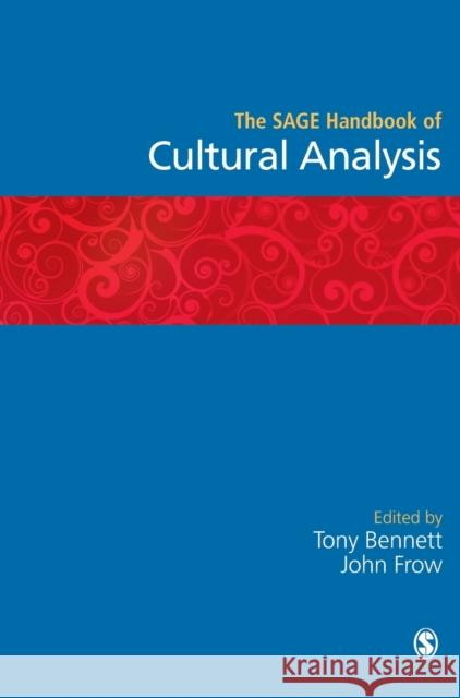 The SAGE Handbook of Cultural Analysis Tony Bennett John Frow 9780761942290 Sage Publications