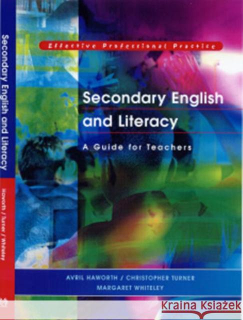 Secondary English and Literacy: A Guide for Teachers Haworth, Avril 9780761942801 Paul Chapman Publishing