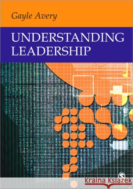 Understanding Leadership: Paradigms and Cases Avery, Gayle C. 9780761942894 Sage Publications