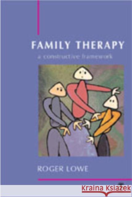 Family Therapy: A Constructive Framework Lowe, Roger 9780761943020 Sage Publications