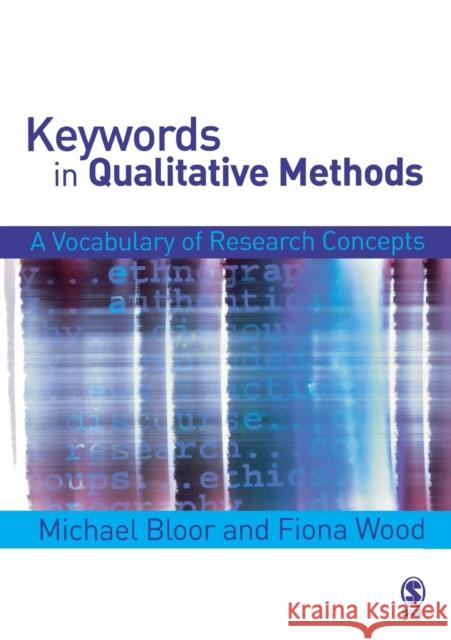 Keywords in Qualitative Methods Bloor, Michael 9780761943310