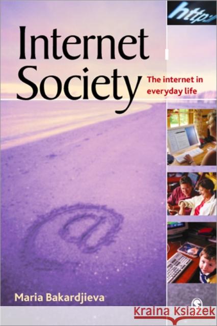 Internet Society: The Internet in Everyday Life Bakardjieva, Maria 9780761943396