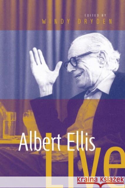 Albert Ellis Live! Windy Dryden Albert Ellis Albert Ellis 9780761943426 Sage Publications