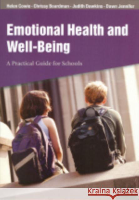 Emotional Health and Well-Being: A Practical Guide for Schools Cowie, Helen 9780761943549 Paul Chapman Publishing