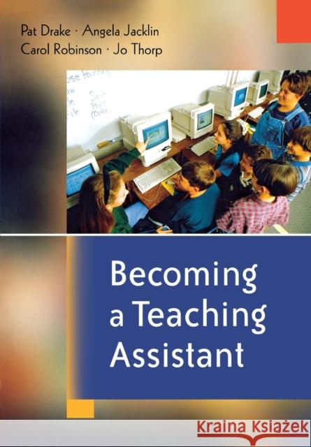 Becoming a Teaching Assistant Drake, Pat 9780761943570 0