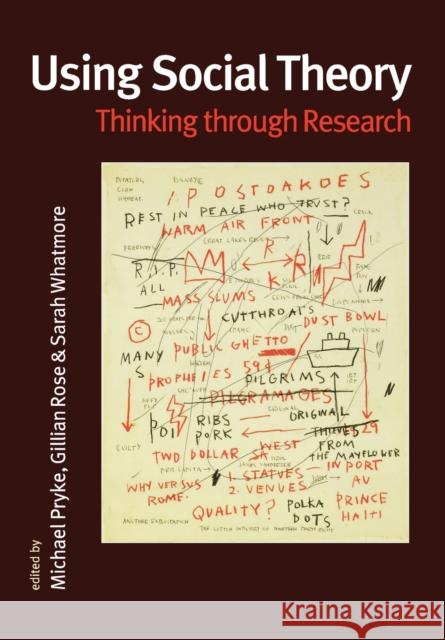 Using Social Theory: Thinking Through Research Whatmore, Sarah 9780761943778