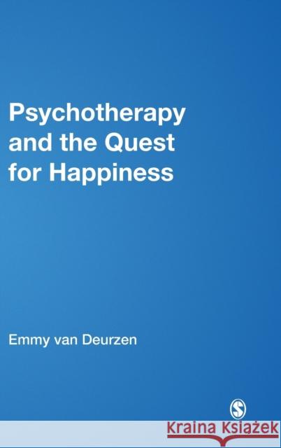 Psychotherapy and the Quest for Happiness Emmy Va 9780761944102 SAGE PUBLICATIONS LTD