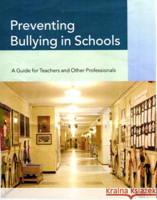 Preventing Bullying in Schools: A Guide for Teachers and Other Professionals Lee, Chris 9780761944713 Paul Chapman Publishing