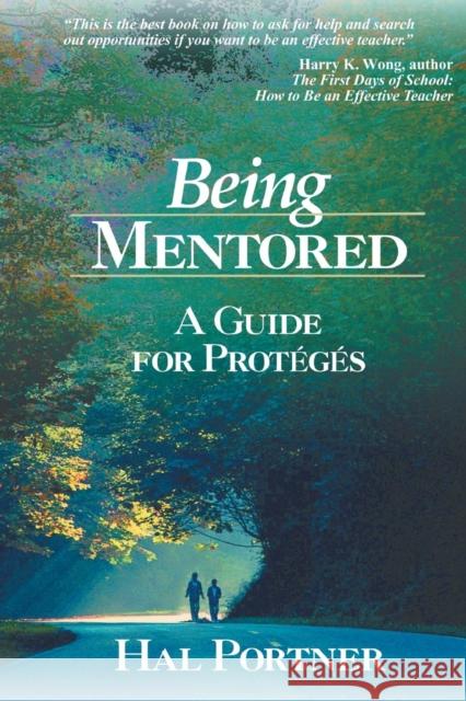 Being Mentored: A Guide for Proteges Portner, Hal 9780761945536 Corwin Press