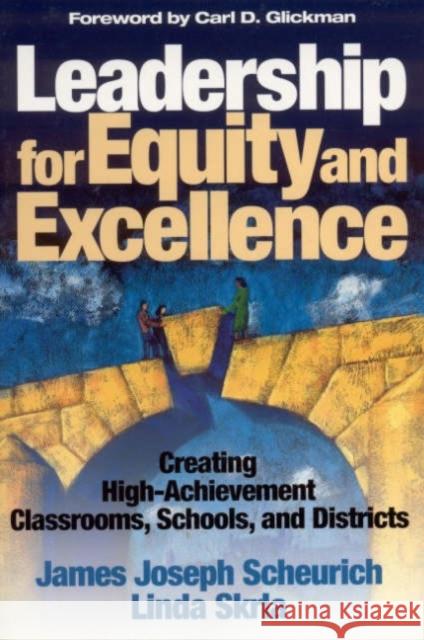 Leadership for Equity and Excellence: Creating High-Achievement Classrooms, Schools, and Districts Scheurich, James Joseph 9780761945864 Corwin Press