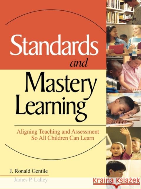 Standards and Mastery Learning: Aligning Teaching and Assessment So All Children Can Learn Gentile, J. Ronald 9780761946151 Corwin Press