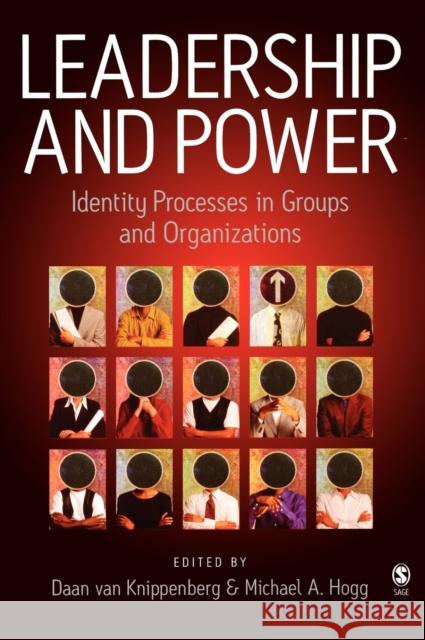 Leadership and Power: Identity Processes in Groups and Organizations Van Knippenberg, Daan 9780761947028 Sage Publications