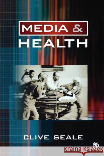 Media and Health Clive Seale 9780761947301 Sage Publications