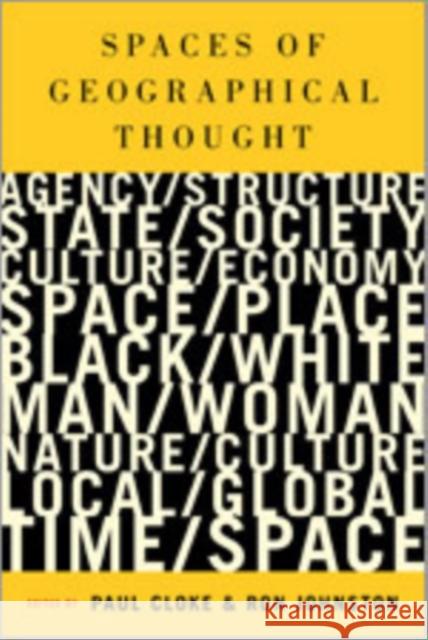 Spaces of Geographical Thought: Deconstructing Human Geography′s Binaries Cloke, Paul J. 9780761947318
