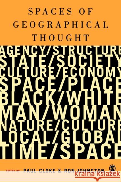 Spaces of Geographical Thought: Deconstructing Human Geography's Binaries Johnston, Ron 9780761947325 Sage Publications