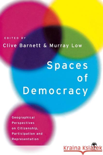 Spaces of Democracy: Geographical Perspectives on Citizenship, Participation and Representation Low, Murray 9780761947349 Sage Publications