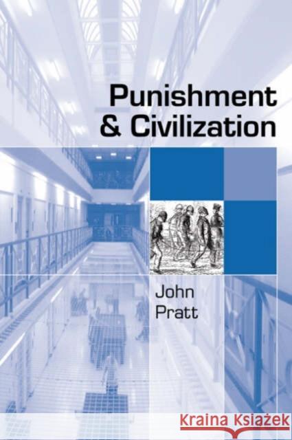 Punishment and Civilization: Penal Tolerance and Intolerance in Modern Society Pratt, John 9780761947523 Sage Publications