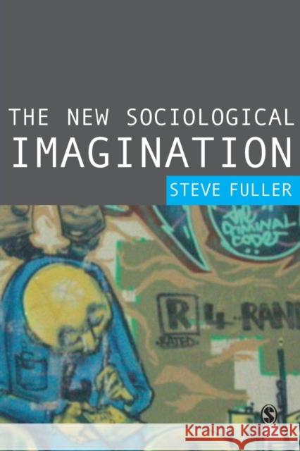 The New Sociological Imagination Steve Fuller 9780761947578 Sage Publications