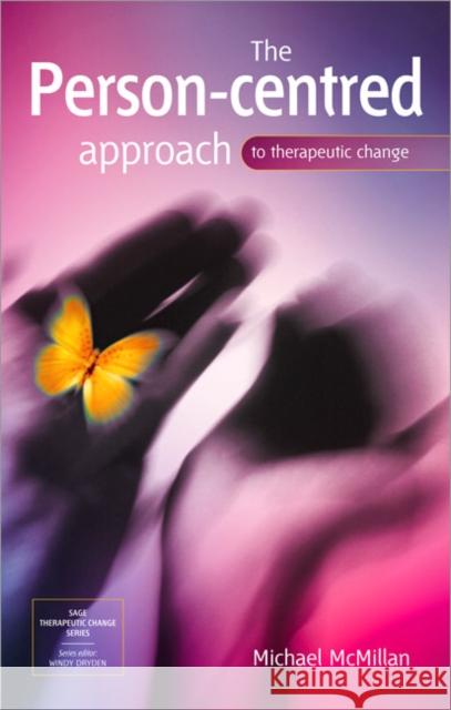The Person-Centred Approach to Therapeutic Change Michael McMillan 9780761948681