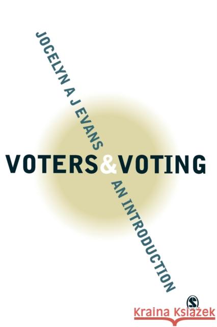 Voters and Voting: An Introduction Evans, Jocelyn A. J. 9780761949107