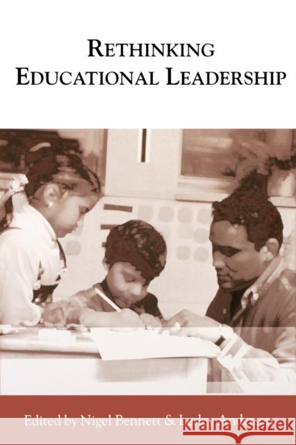 Rethinking Educational Leadership: Challenging the Conventions Bennett, Nigel D. 9780761949251
