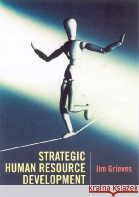 Strategic Human Resource Development Jim Grieves James Grieves 9780761949435 Sage Publications