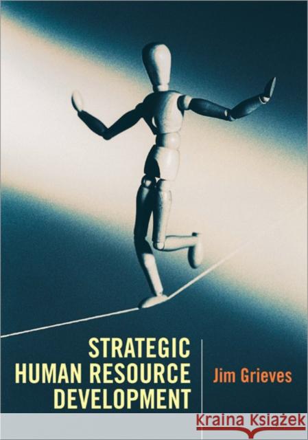 Strategic Human Resource Development Jim Grieves 9780761949442 0