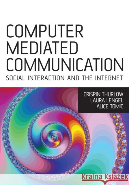 Computer Mediated Communication Laura Lengel Alice Tomic Crispin Thurlow 9780761949534 Sage Publications