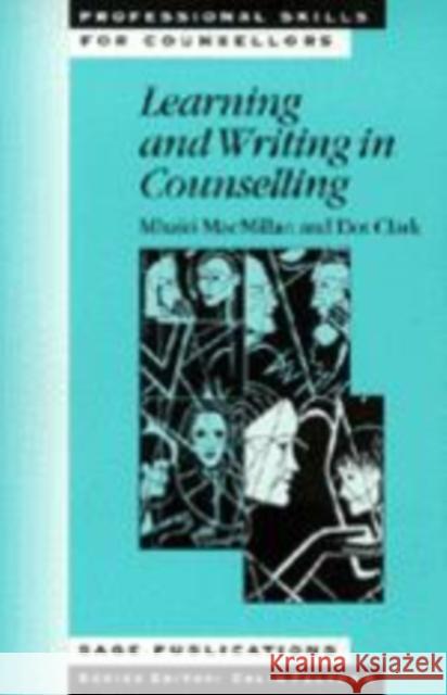 Learning and Writing in Counselling Mhairi Macmillan Dot Clark 9780761950622 SAGE PUBLICATIONS LTD
