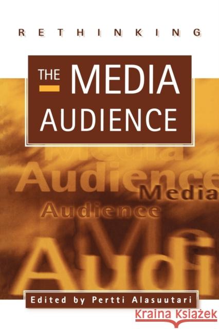 Rethinking the Media Audience: The New Agenda Alasuutari, Pertti 9780761950714