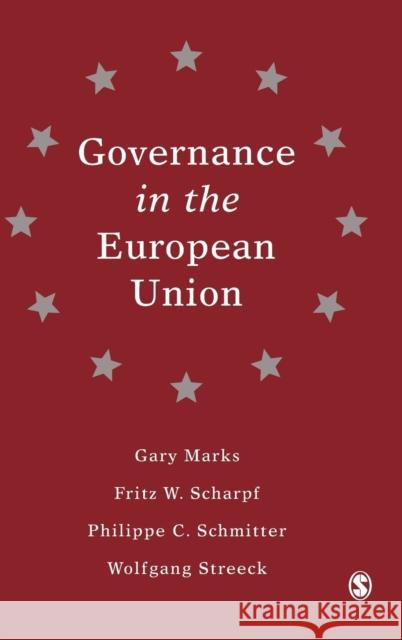 Governance in the European Union Gary Marks Fritz W. Scharpf Philippe C. Schmitter 9780761951346 SAGE Publications Ltd