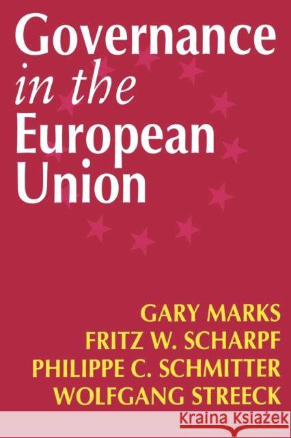 Governance in the European Union Philippe C. Schmitter Wolfgang Streeck Fritz W. Scharpf 9780761951353 Sage Publications