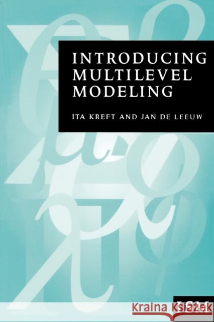 Introducing Multilevel Modeling Ita G. Kreft Kreft                                    Jan d 9780761951414 Sage Publications