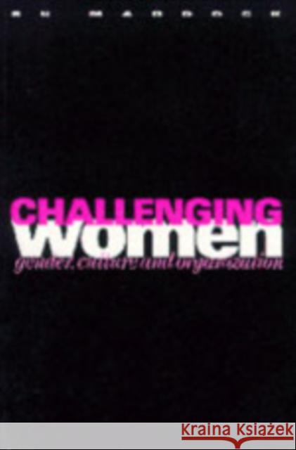 Challenging Women: Gender, Culture and Organization Maddock, Sue 9780761951506