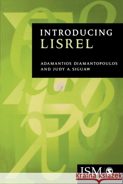 Introducing Lisrel: A Guide for the Uninitiated Diamantopoulos, Adamantios 9780761951711 Sage Publications