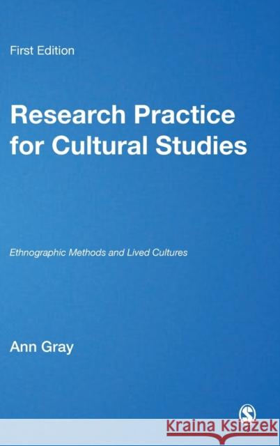 Research Practice for Cultural Studies Gray, Ann 9780761951742 Sage Publications