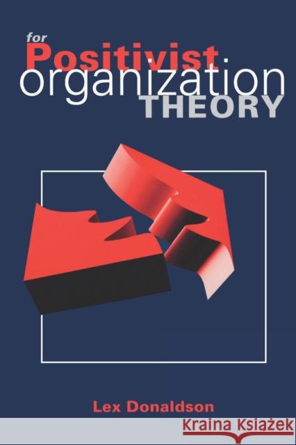 For Positivist Organization Theory Lex Donaldson 9780761952275 Sage Publications