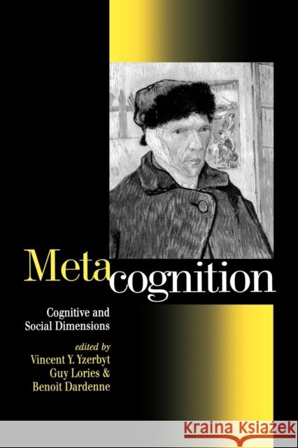 Metacognition: Cognitive and Social Dimensions Yzerbyt, Vincent Y. a. 9780761952596