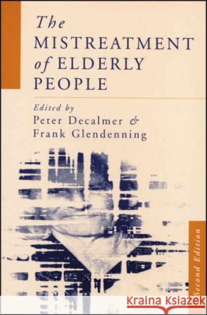 The Mistreatment of Elderly People  9780761952626 SAGE PUBLICATIONS LTD