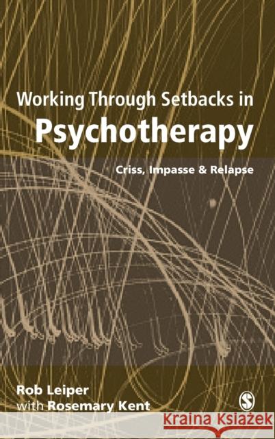 Working Through Setbacks in Psychotherapy Leiper, Rob 9780761953142