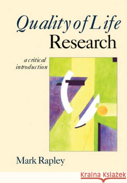 Quality of Life Research: A Critical Introduction Rapley, Mark 9780761954569 Sage Publications